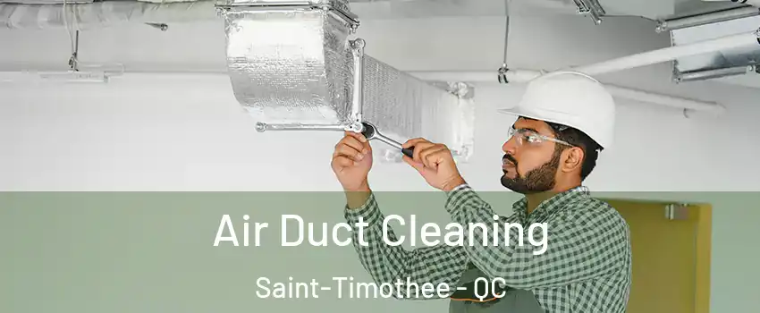  Air Duct Cleaning Saint-Timothee - QC
