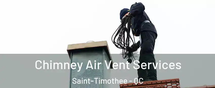  Chimney Air Vent Services Saint-Timothee - QC