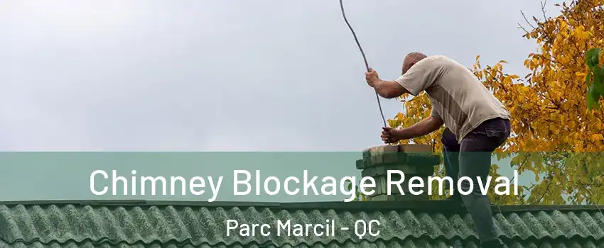  Chimney Blockage Removal Parc Marcil - QC