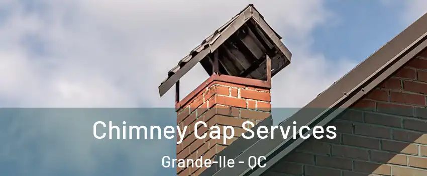  Chimney Cap Services Grande-lle - QC