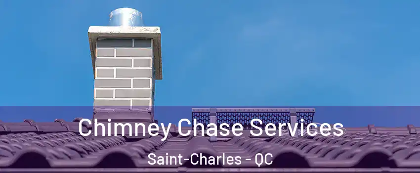  Chimney Chase Services Saint-Charles - QC