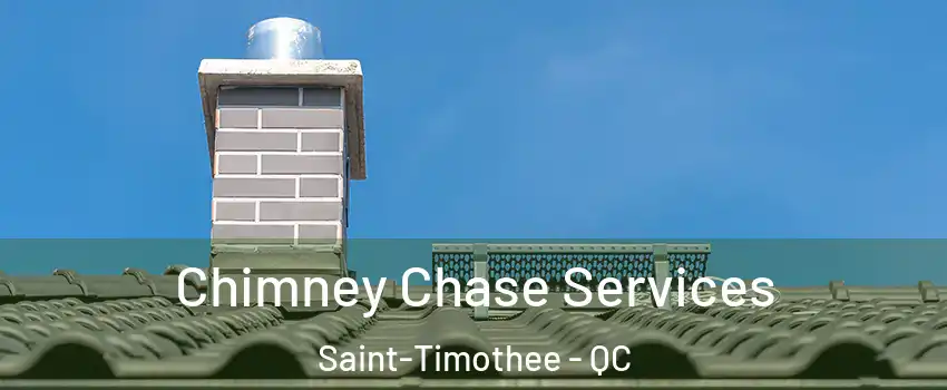  Chimney Chase Services Saint-Timothee - QC
