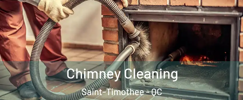  Chimney Cleaning Saint-Timothee - QC