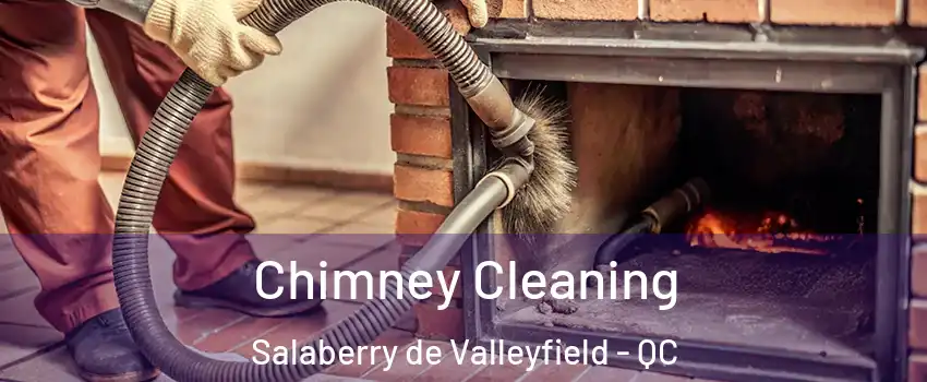  Chimney Cleaning Salaberry de Valleyfield - QC