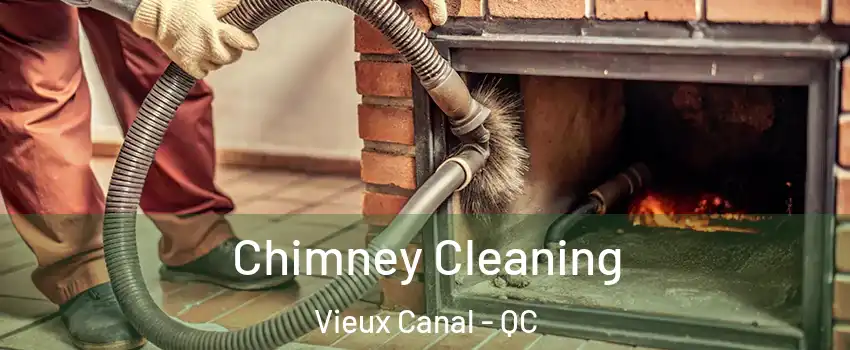 Chimney Cleaning Vieux Canal - QC
