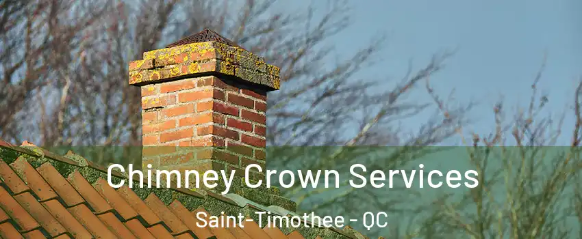  Chimney Crown Services Saint-Timothee - QC