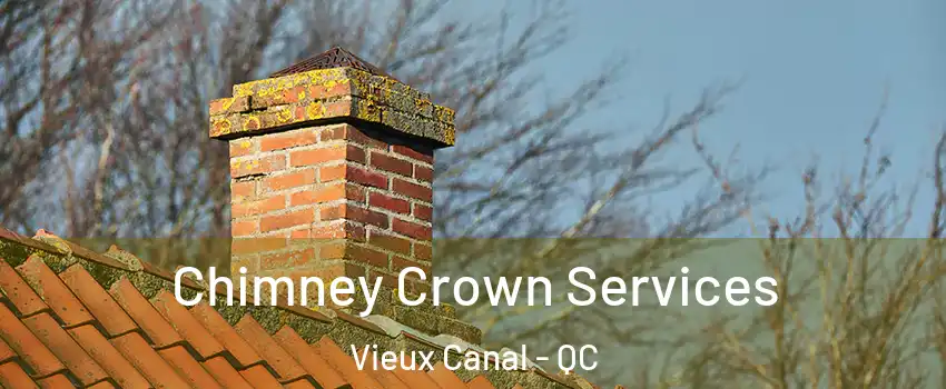  Chimney Crown Services Vieux Canal - QC