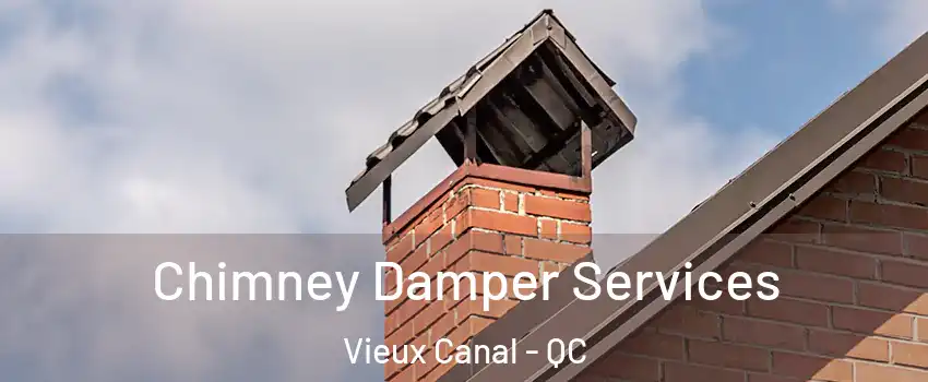  Chimney Damper Services Vieux Canal - QC