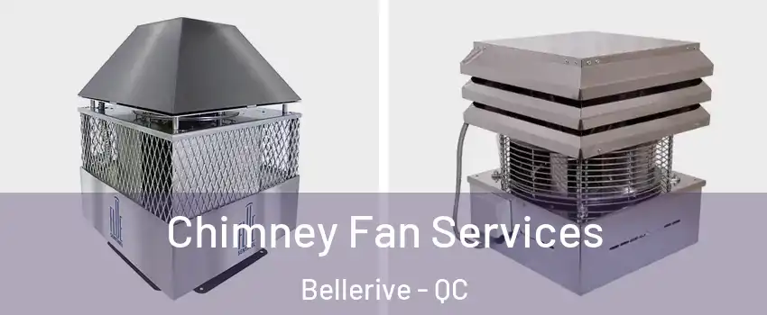  Chimney Fan Services Bellerive - QC