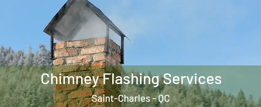  Chimney Flashing Services Saint-Charles - QC