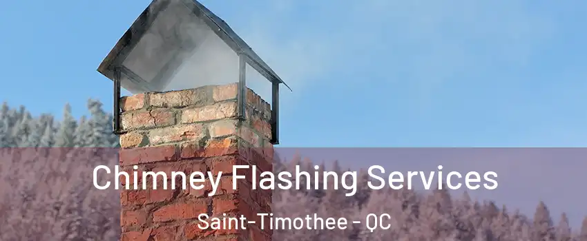  Chimney Flashing Services Saint-Timothee - QC