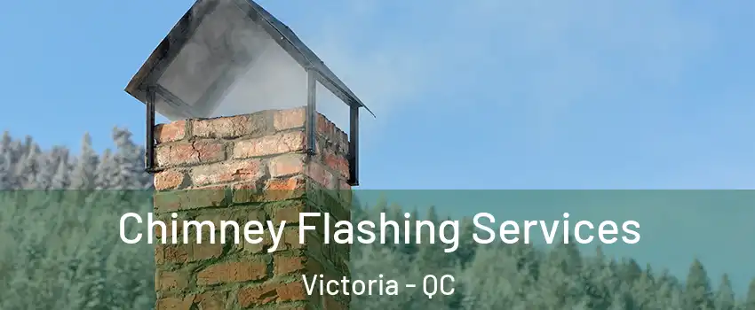  Chimney Flashing Services Victoria - QC