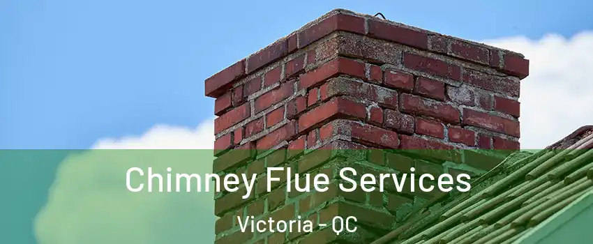  Chimney Flue Services Victoria - QC
