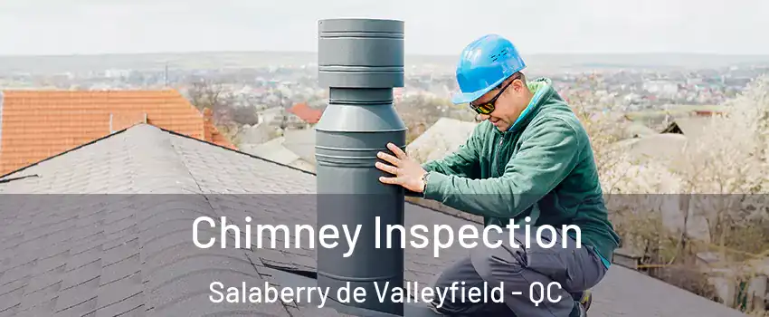  Chimney Inspection Salaberry de Valleyfield - QC