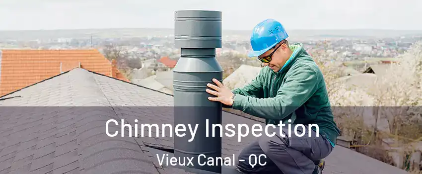  Chimney Inspection Vieux Canal - QC