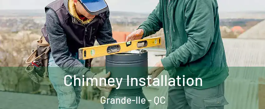  Chimney Installation Grande-lle - QC
