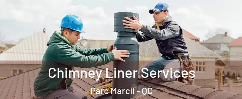  Chimney Liner Services Parc Marcil - QC