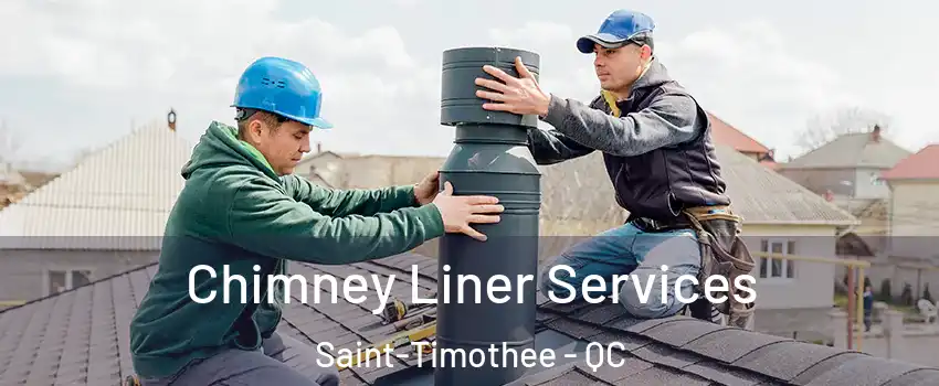  Chimney Liner Services Saint-Timothee - QC