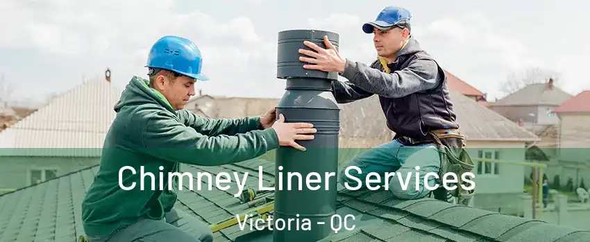  Chimney Liner Services Victoria - QC