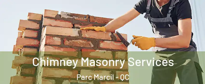  Chimney Masonry Services Parc Marcil - QC