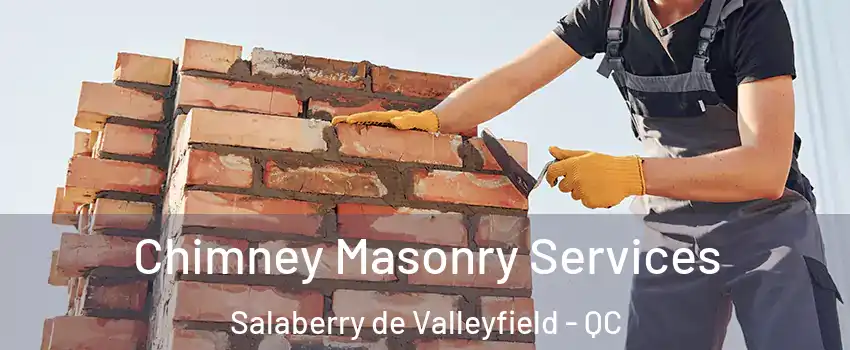  Chimney Masonry Services Salaberry de Valleyfield - QC