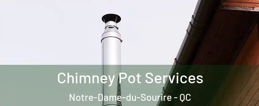 Chimney Pot Services Notre-Dame-du-Sourire - QC