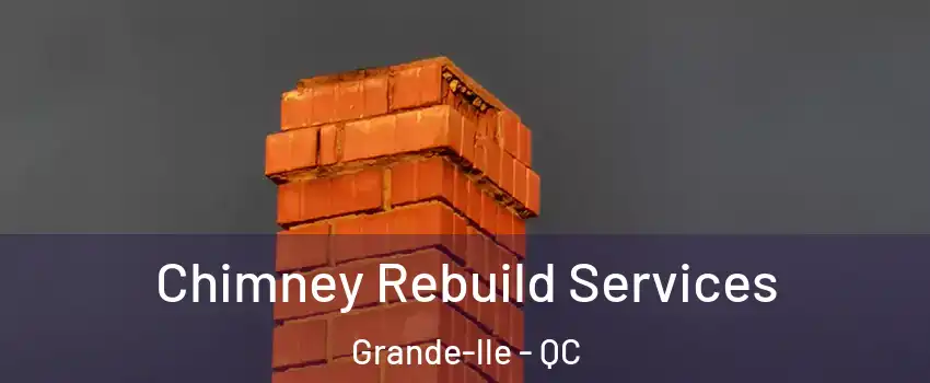  Chimney Rebuild Services Grande-lle - QC