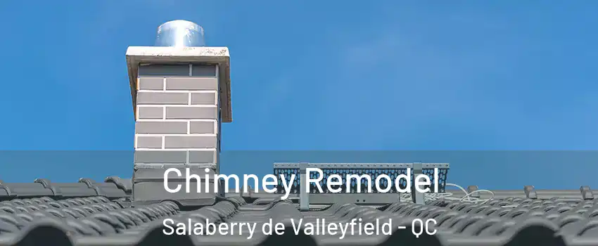  Chimney Remodel Salaberry de Valleyfield - QC