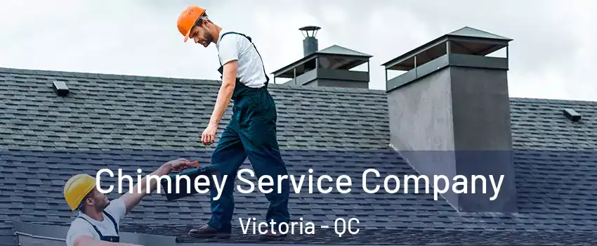  Chimney Service Company Victoria - QC