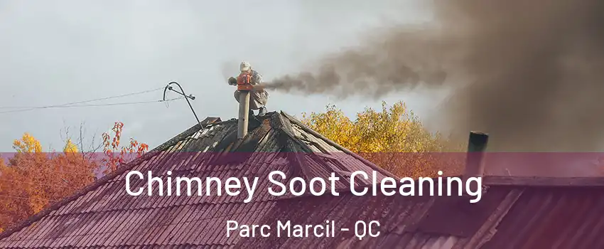  Chimney Soot Cleaning Parc Marcil - QC