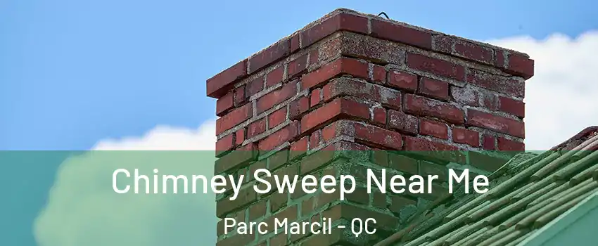  Chimney Sweep Near Me Parc Marcil - QC