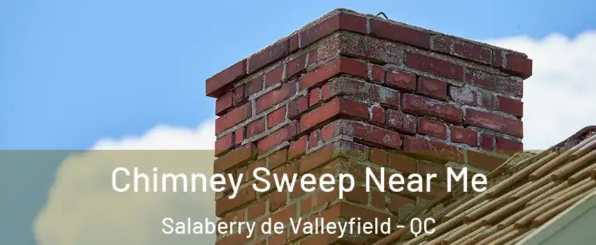  Chimney Sweep Near Me Salaberry de Valleyfield - QC