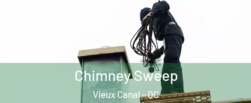  Chimney Sweep Vieux Canal - QC