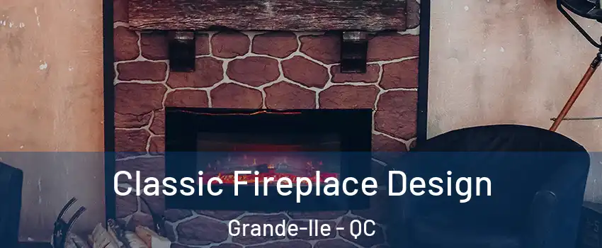  Classic Fireplace Design Grande-lle - QC
