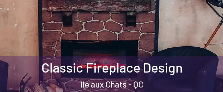  Classic Fireplace Design lle aux Chats - QC