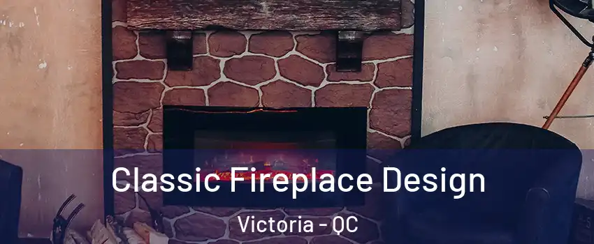  Classic Fireplace Design Victoria - QC