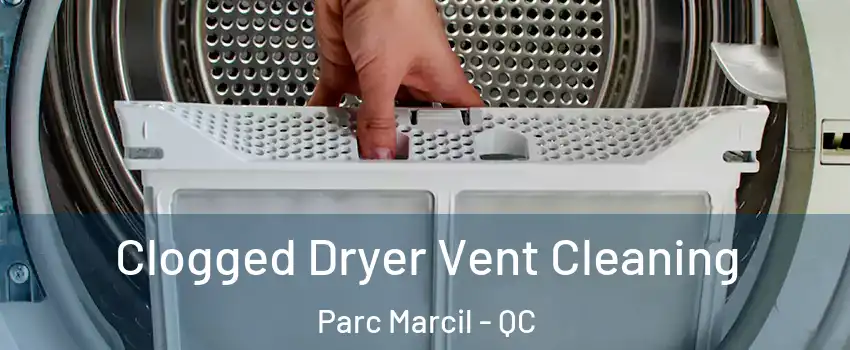  Clogged Dryer Vent Cleaning Parc Marcil - QC