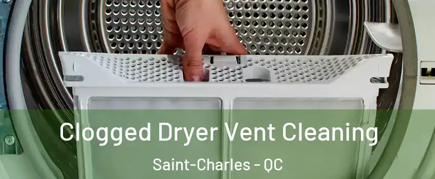  Clogged Dryer Vent Cleaning Saint-Charles - QC