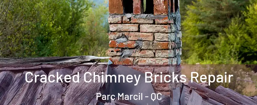  Cracked Chimney Bricks Repair Parc Marcil - QC