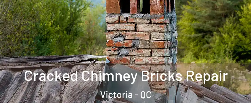  Cracked Chimney Bricks Repair Victoria - QC