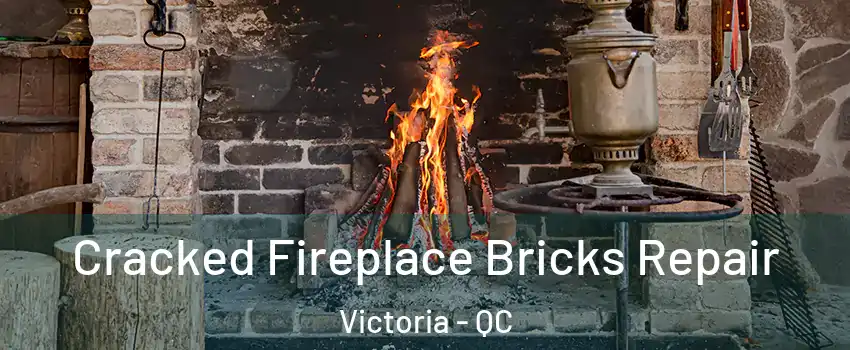  Cracked Fireplace Bricks Repair Victoria - QC