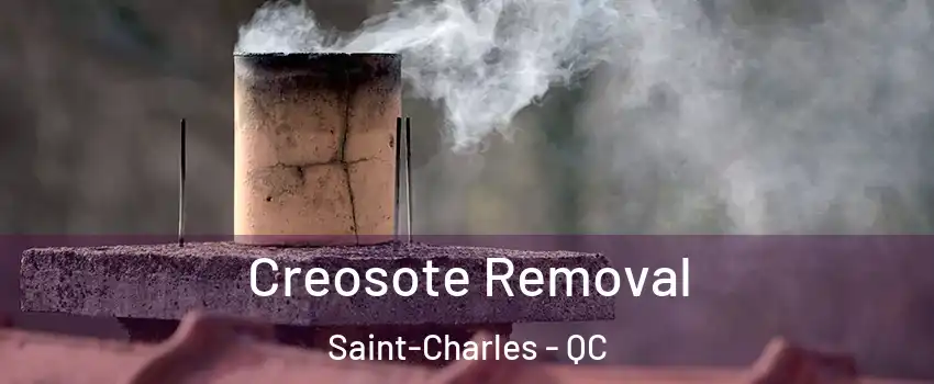  Creosote Removal Saint-Charles - QC