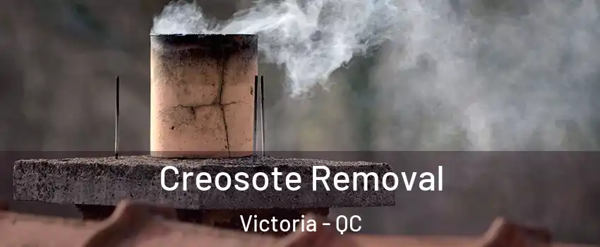  Creosote Removal Victoria - QC