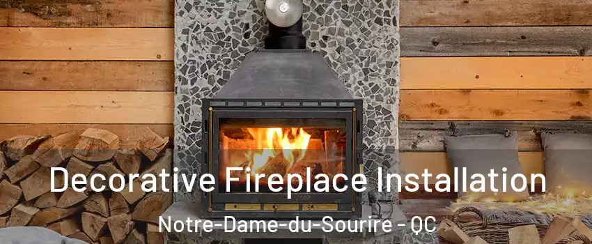  Decorative Fireplace Installation Notre-Dame-du-Sourire - QC