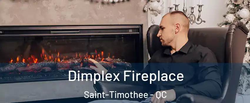  Dimplex Fireplace Saint-Timothee - QC