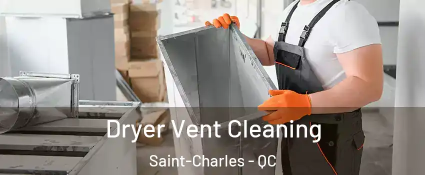 Dryer Vent Cleaning Saint-Charles - QC
