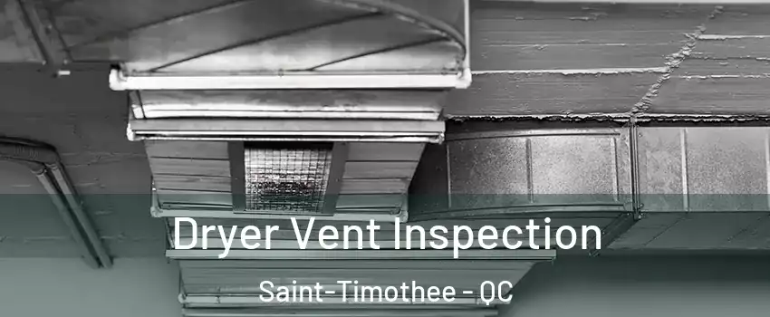  Dryer Vent Inspection Saint-Timothee - QC