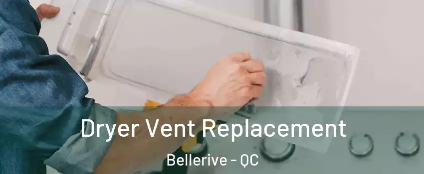  Dryer Vent Replacement Bellerive - QC