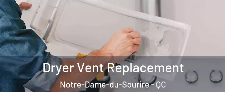  Dryer Vent Replacement Notre-Dame-du-Sourire - QC