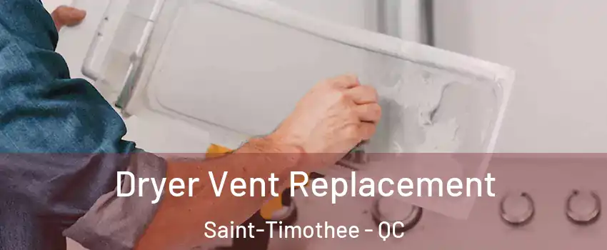  Dryer Vent Replacement Saint-Timothee - QC